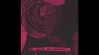 Sun Ra - Darn That Dream (1948)