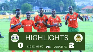 HIGHLIGHTS | KIGEZI HOMEBOYS FC 0-2 LUGAZI FC [Sun, 12 May 2024]