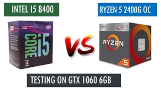 i5 8400 vs Ryzen 5 2400G OC - GTX 1060 6GB - Benchmarks Comparison