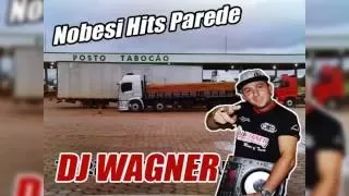 DJ Wagner Cd: Nobesi Hits Parede (Download)
