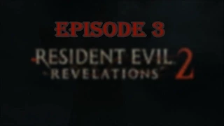 PS4 Resident Evil Revelations 2. Эпизод 3 - Приговор.