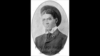 Frog Legs Rag - James Scott (1906)