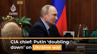 Putin believes he cannot ‘afford to lose’ Ukraine war: CIA chief I #aljazeeranewsfeed