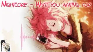 [HD] Nightcore - What you waiting for