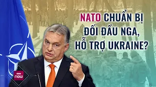 Thủ tướng Hungary nói rõ lý do không muốn tham gia cùng NATO trong cuộc xung đột Ukraine | VTC Now