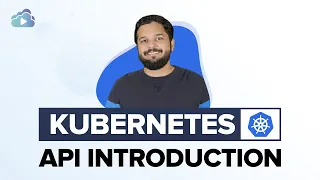 Kubernetes API Fundamentals You Must Know!