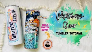 Whatever’s Clever Tumbler Tutorial