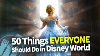 50 Things in Disney World Everyone Should Do At Least ONCE!