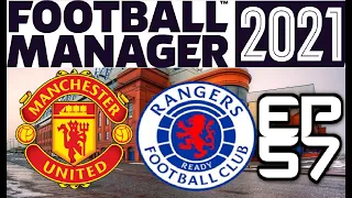 MAN UTD AT OLD TRAFFORD! FOOTBALL MANAGER 2021 - RANGERS CAREER MODE - EPISODE 57