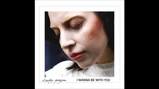 Lady Gaga - I Wanna Be With You (Studio Version)