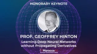MoroccoAI Conference 2022 Honorary Keynote Prof. Geoffrey Hinton - The Forward-Forward Algorithm