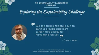 Exploring the Sustainability Challenge - S15: Energy for All, Forever w/ Edward Moses