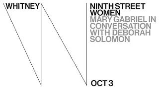 Ninth Street Women: Mary Gabriel in conversation with Deborah Solomon | Live from the Whitney