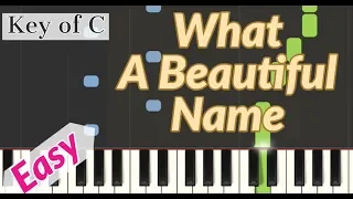 Hillsong Worship - What A Beautiful Name In Key of C (Easy Piano Worship Song Tutorial)