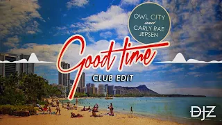 Owl City & Carly Rae Jepsen - Good Time (Club Edit)