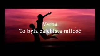 Verba - To była zajebista miłość (Udostępniaj, nie kopiuj )