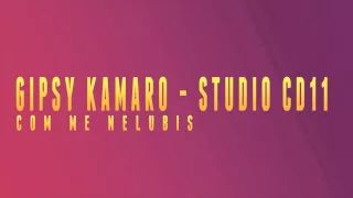 Kamaro Studio CD11 - COM ME NELUBIS