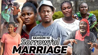 SORROWFUL MARRIAGE (SEASON FINALE 10) {NEW MOVIE} - 2021 LATEST NIGERIAN NOLLYWOOD MOVIES