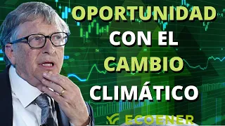 💥Bill Gates: "El cambio climático: Gran desafío y oportunidad de inversión"