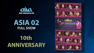 Full Live show |  10th Anniversary ASIA | Asia 2