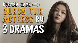 KDRAMA GAME - GUESS THE KOREAN ACTRESSES BY THEIR 3 DRAMAS