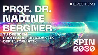 SPIN2030 | Prof. Dr. Nadine Bergner | Künstliche Intelligenz in der Zukunft