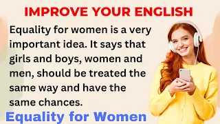 Equality for Women | Improve your English | Learning English Speaking |Level 1 | Listen and Practice