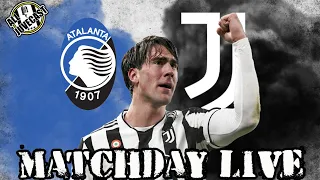 ATALANTA VS JUVENTUS MATCHDAY LIVE