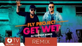 Fly Project - Get Wet (DJ TZepesh Remix)