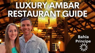 Bahia Principe Punta Cana  | Tour the Luxury Ambar Restaurants | Adults Only Resort