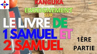 "LE LIVRE DE SAMUEL1SAMUEL ET 2 SAMUEL" UN ENSEIGNEMENT DU PASTEUR CHRIS NDIKUMANA.PARTIE 1