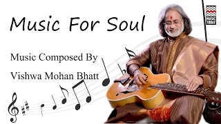 Music For Soul | Audio Jukebox | Instrumental | World Music | Pandit Vishwa Mohan Bhatt Music Today