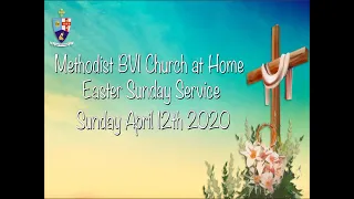 Methodist BVI Church at Home, Easter Sunday Service, April 12, 2020