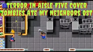 Zombies Ate My Neighbors OST Cover Track 3 | Terror in Aisle Five Cover