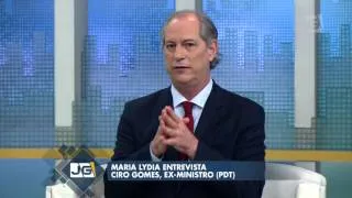 Maria Lydia entrevista Ciro Gomes, ex-ministro (PDT)