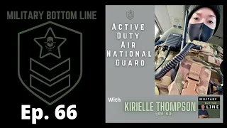 Military Bottom Line Ep. 66 - Active Duty Air National Guard with Kirielle Thompson