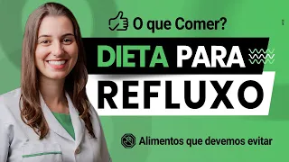 Dieta para Refluxo: O que Comer? Alimentos que devem ser evitados!