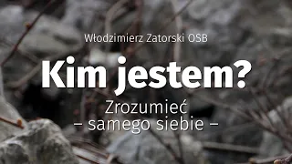 Kim jestem? Zrozumieć samego siebie