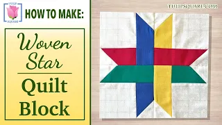 ✧ How to Make a Perfect Woven Star Quilt Block ✧ Simple Technique ✧ Easy Quilting Sewing Tutorial ✧
