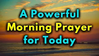 "POWERFUL MORNING PRAYER FOR TODAY: LORD, BLESS ME WITH YOUR PROTECTION AND DIVINE GUIDANCE"