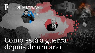 Entenda como está a Guerra da Ucrânia um ano depois da invasão russa | FOLHA EXPLICA