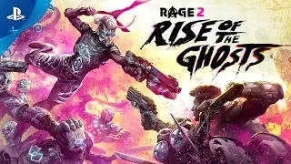 Rage 2 - Rise of the Ghosts Launch Trailer | PS4