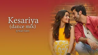 Kesariya (Dance Mix) lyrics-Brahmastra | lyrical video | Ranbir | Alia | Pritam | Shashwat #kesariya