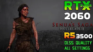 RTX 2060 Super - Senua's Saga: Hellblade II - ALL Settings Benchmark With DLSS