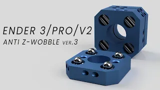 Updated Version 3.0! 3D Printed Anti Z-wobble for Ender 3/Ender 3 Pro