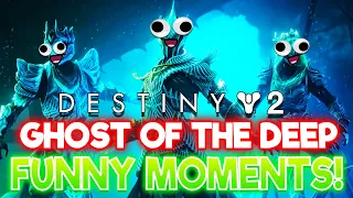 Ghost of the Deep FUNNY MOMENTS! | Destiny 2 New Dungeon