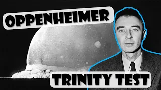 Oppenheimer and the Trinity Test (atomic bomb)