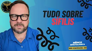 Descomplicando a Sífilis: Um Guia Prático - Renato Cassol Médico Infectologista