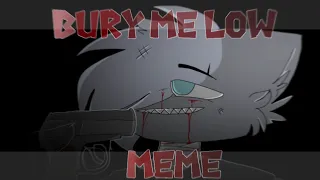 Bury me low // animation meme !FLASH WARNING!