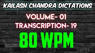 Kailash Chandra Volume-1 Transcription-19 @80wpm |